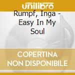 Rumpf, Inga - Easy In My Soul cd