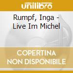Rumpf, Inga - Live Im Michel cd