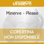Minerve - Please cd musicale di MINERVE