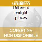 Different twilight places cd