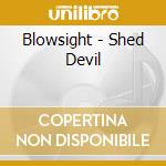 Blowsight - Shed Devil cd