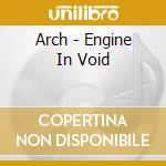 Arch - Engine In Void cd