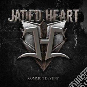 Jaded Heart - Common Destiny cd musicale di Jaded Heart