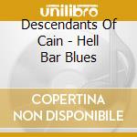 Descendants Of Cain - Hell Bar Blues cd
