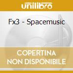 Fx3 - Spacemusic cd