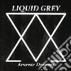 Liquid Grey - Arsenic Dreams cd