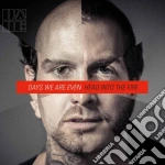Days We Are Even - Head Into The Fire cd