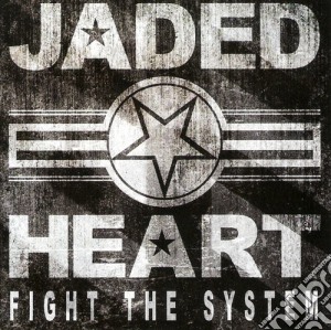 Jaded Heart - Fight The System (Limited Edition) cd musicale di Jaded Heart