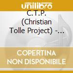C.T.P. (Christian Tolle Project) - Now & Then cd