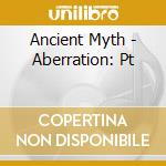 Ancient Myth - Aberration: Pt cd