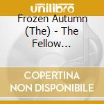 Frozen Autumn (The) - The Fellow Traveller cd musicale di The Frozen autumn