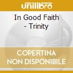 In Good Faith - Trinity cd
