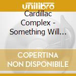 Cardillac Complex - Something Will Remain -Digi-