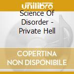 Science Of Disorder - Private Hell cd musicale di Science Of Disorder