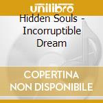 Hidden Souls - Incorruptible Dream cd