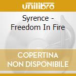 Syrence - Freedom In Fire cd musicale di Syrence