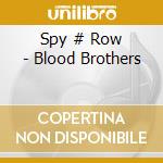 Spy # Row - Blood Brothers cd