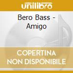 Bero Bass - Amigo cd