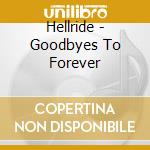 Hellride - Goodbyes To Forever cd