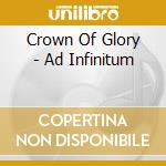 Crown Of Glory - Ad Infinitum cd