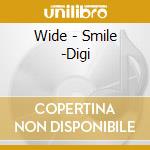 Wide - Smile -Digi cd