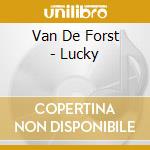 Van De Forst - Lucky cd musicale di Van De Forst