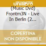 (Music Dvd) Frontm3N - Live In Berlin (2 Dvd) cd musicale di Stuff Music