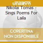 Nikolai Tomas - Sings Poems For Laila cd