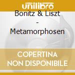 Bonitz & Liszt - Metamorphosen cd