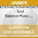 Lehel/M?Ck/Schulz/Schumacher/Haug/Artisf - Soul Balance-Music For Jazz Quartet & cd