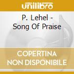 P. Lehel - Song Of Praise cd
