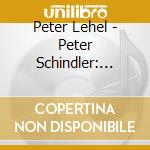 Peter Lehel - Peter Schindler: Missa In Jazz cd musicale di Peter Lehel