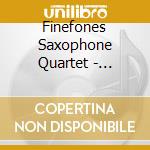 Finefones Saxophone Quartet - Sonority cd musicale di Finefones Saxophone Quart