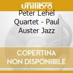 Peter Lehel Quartet - Paul Auster Jazz cd