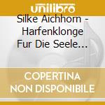 Silke Aichhorn - Harfenklonge Fur Die Seele Vol.2 cd