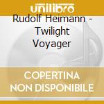 Rudolf Heimann - Twilight Voyager