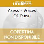 Axess - Voices Of Dawn cd