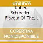 Robert Schroeder - Flavour Of The Past cd musicale di Robert Schroeder