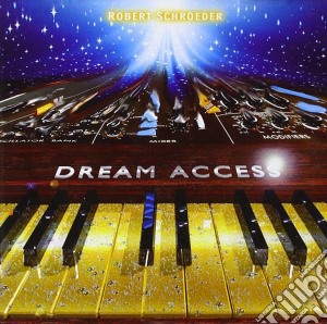 Robert Schroeder - Dream Access cd musicale di Robert Schroeder