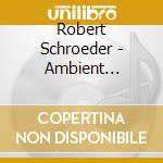 Robert Schroeder - Ambient Occlusion cd