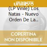 (LP Vinile) Los Natas - Nuevo Orden De La.. vinile