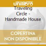 Traveling Circle - Handmade House cd