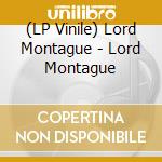 (LP Vinile) Lord Montague - Lord Montague vinile