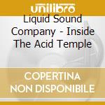 Liquid Sound Company - Inside The Acid Temple cd