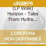 (LP Vinile) Horizon - Tales From Hydra Cluster vinile