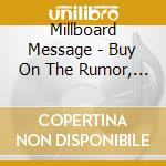 Millboard Message - Buy On The Rumor, Sell On cd