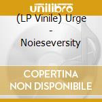 (LP Vinile) Urge - Noieseversity vinile