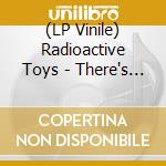 (LP Vinile) Radioactive Toys - There's Enough For Everyone vinile