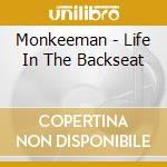 Monkeeman - Life In The Backseat cd musicale di Monkeeman