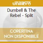 Dumbell & The Rebel - Split cd